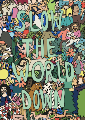 Slow The World Down Kort